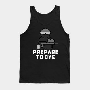 Prepare To Dye Tank Top